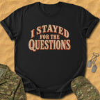 T-Shirt I Stayed Questions T-Shirt