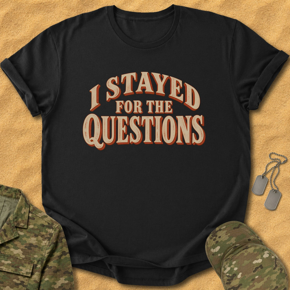 T-Shirt I Stayed Questions T-Shirt