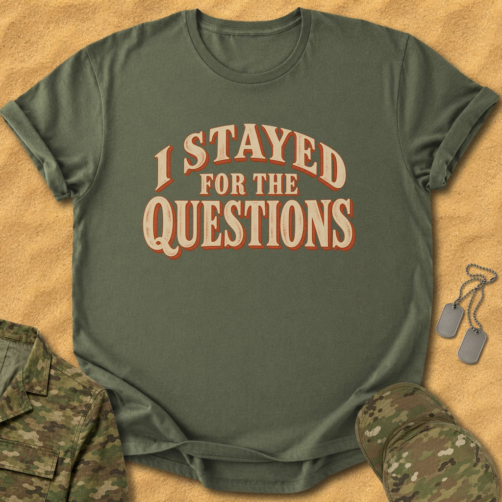 T-Shirt I Stayed Questions T-Shirt