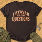 T-Shirt I Stayed Questions T-Shirt