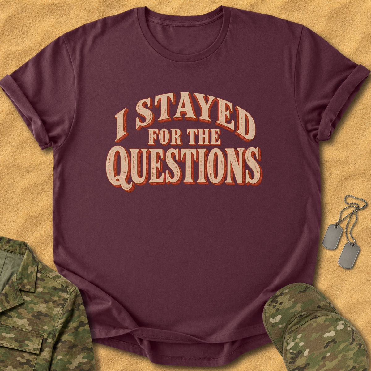 T-Shirt I Stayed Questions T-Shirt