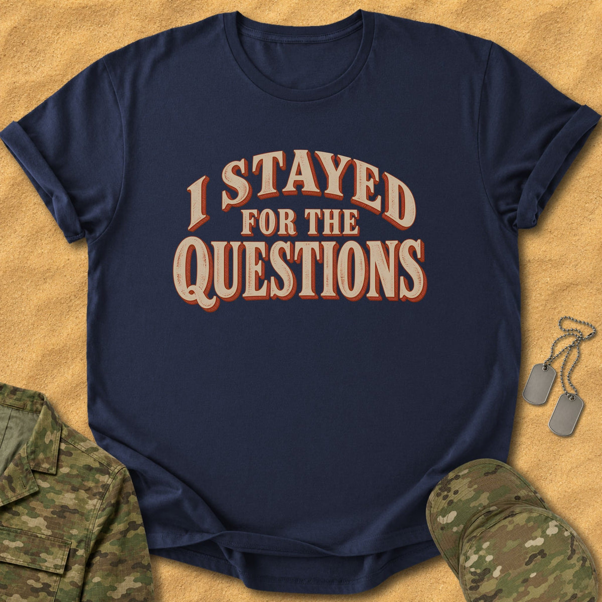 T-Shirt I Stayed Questions T-Shirt