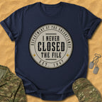 T-Shirt Never Closed File T-Shirt