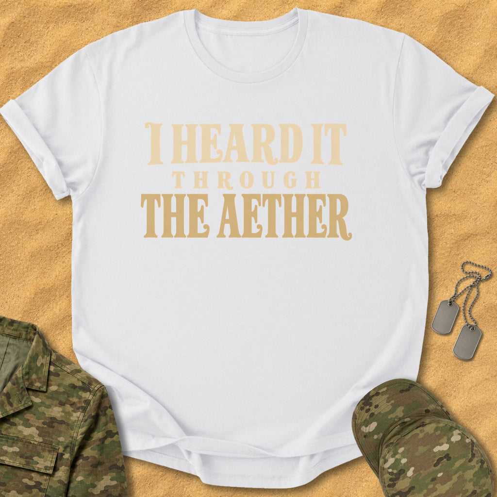 T-Shirt I Heard Aether T-Shirt